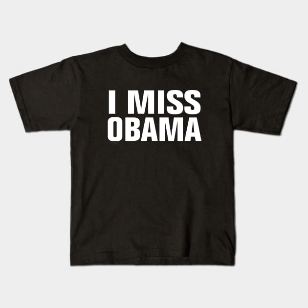 I MISS OBAMA Kids T-Shirt by EmmaShirt